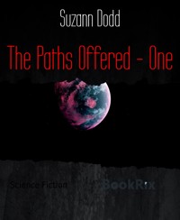 The Paths Offered - One - Suzann Dodd - E-Book