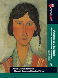 Anorexia y bulimia - Alicia Gorab Ramírez - E-Book