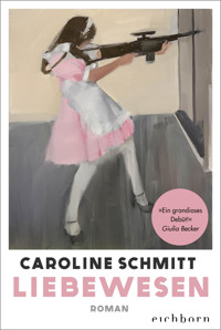 Liebewesen - Caroline Schmitt - E-Book