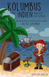 Kolumbus hat Indien immer noch nicht gefunden Band 3 - Sebastian Niedlich - E-Book
