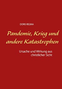 Pandemie, Krieg und andere Katastrophen - DORIS REGINA - E-Book