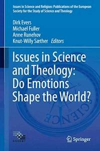 Issues in Science and Theology: Do Emotions Shape the World? - - E-Book