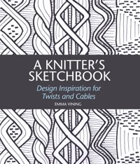 Knitter's Sketchbook - Emma Vining - E-Book