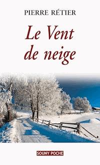 Le Vent de neige - Pierre Rétier - E-Book