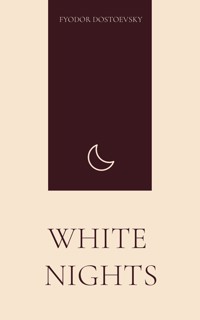 White Nights - Fyodor Dostoevsky - E-Book