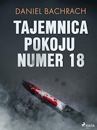 Tajemnica pokoju numer 18 - Daniel Bachrach - E-Book