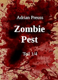 Zombie Pest - Adrian Preuss - E-Book
