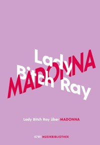 Lady Bitch Ray über Madonna - Lady Bitch Ray - E-Book