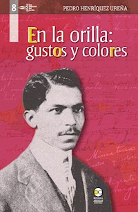 En la orilla: gustos y colores - Pedro Henríquez Ureña - E-Book