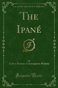 The Ipané - Robert Bontine Cunninghame Graham - E-Book