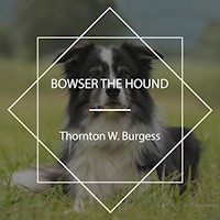 Bowser the Hound - Thornton W. Burgess - Hörbuch