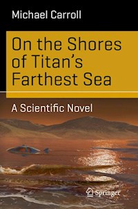 On the Shores of Titan's Farthest Sea - Michael Carroll - E-Book