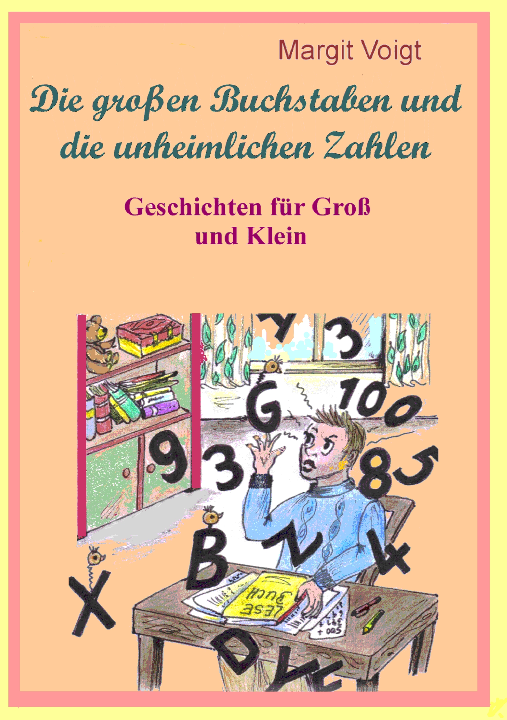 Die großen Buchstaben und die unheimlichen Zahlen - Margit Voigt - E-Book