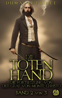 Die Totenhand. Band 2 - Dumas - Le Prince - E-Book