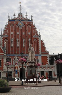 Schwarzer Balsam - Kathrin Noreikat - E-Book
