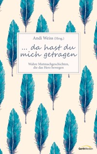 ...da hast du mich getragen - Andi Weiss - E-Book