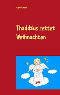 Thaddäus rettet Weihnachten - Susanne Hoch - E-Book