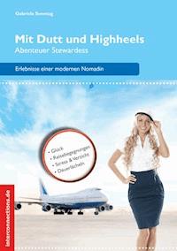 Mit Dutt und Highheels - Abenteuer Stewardess - Gabriela Sonntag - E-Book