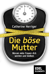 Die böse Mutter - Catherine Herriger - E-Book