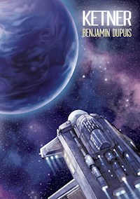 Ketner - Benjamin Dupuis - E-Book