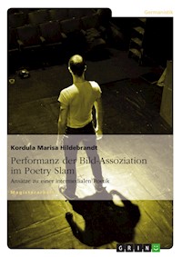 Performanz der Bild-Assoziation im Poetry Slam - Kordula Marisa Hildebrandt - E-Book
