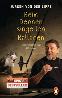 Beim Dehnen singe ich Balladen - Jürgen Lippe - E-Book