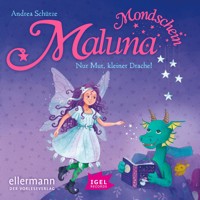 Maluna Mondschein. Nur Mut, kleiner Drache! - Andrea Schütze - Hörbuch