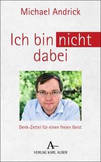 Ich bin nicht dabei - Michael Andrick - E-Book