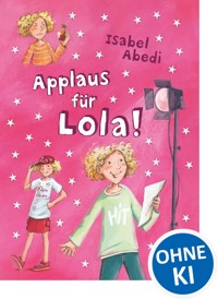 Applaus für Lola! (Band 4) - Isabel Abedi - E-Book