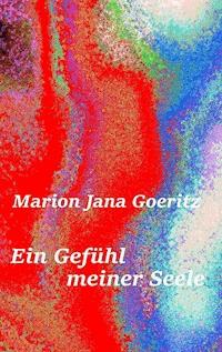 Ein Gefühl meiner Seele - Marion Jana Goeritz - E-Book