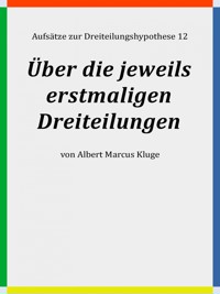 Über die jeweils erstmaligen Dreiteilungen - Albert Marcus Kluge - E-Book