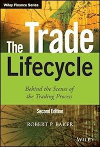 The Trade Lifecycle - Robert P. Baker - E-Book
