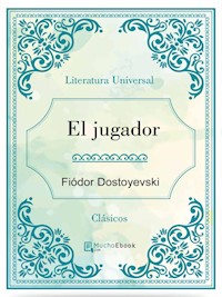 El jugador - Fiódor Dostoyevski - E-Book