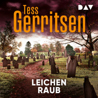 Leichenraub - Tess Gerritsen - Hörbuch