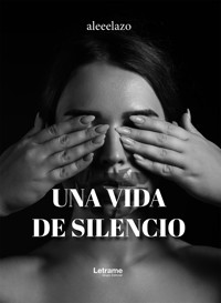 Una vida de silencio - aleeelazo - E-Book