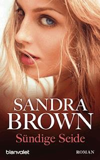 Sündige Seide - Sandra Brown - E-Book