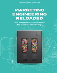 Marketing Engineering Reloaded - Pascal Schoog - E-Book