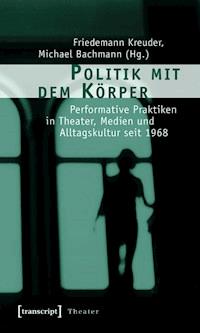 Politik mit dem Körper -  - E-Book