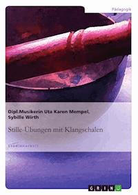 Stille-Übungen mit Klangschalen - Uta Karen Mempel - E-Book
