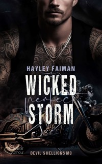 Devil's Hellions MC Teil 4: Wicked Perfect Storm - Hayley Faiman - E-Book