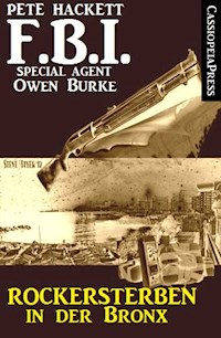 Rockersterben in der Bronx (FBI Special Agent) - Pete Hackett - E-Book