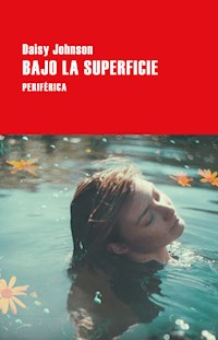 Bajo la superficie - Daisy Johnson - E-Book