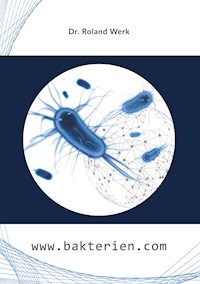 www.bakterien.com - Roland Werk - E-Book