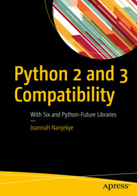 Python 2 and 3 Compatibility - Joannah Nanjekye - E-Book