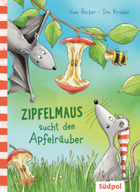 Zipfelmaus sucht den Apfelräuber - Uwe Becker - E-Book