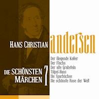Der fliegende Koffer: Die schönsten Märchen von Hans Christian Andersen 7 - Hans Christian Andersen - Hörbuch