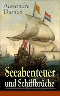 Seeabenteuer und Schiffbrüche - Alexandre Dumas - E-Book
