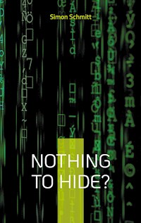 Nothing to hide? - Simon Schmitt - E-Book