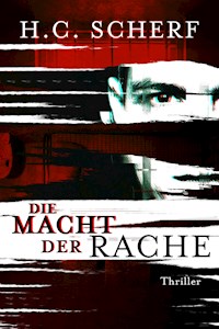 Die Macht der Rache - H.C. Scherf - E-Book