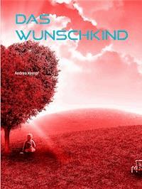 Das Wunschkind - Andrea Kempf - E-Book